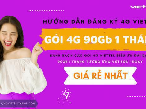 Gói 4G Viettel 90Gb 1 tháng: Ưu đãi, cước phí & cách đăng ký