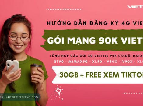 Gói Mạng 90k Viettel 1 Tháng: Chi Tiết Ưu Đãi & Cách Đăng Ký